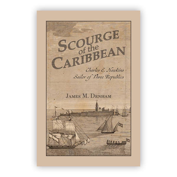  Book: Scourge of the Caribbean: Charles E. Hawkins, Sailor of Three Republics