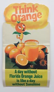 An orange juice advertisement featuring the Orange Bird reads, "Think Orange. A day without Florida Orange Juice is like a day without sunshine."